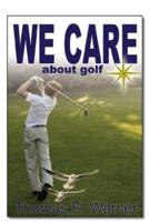 We Care About Golf