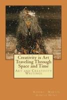 Creativity Is Art Traveling Through Space and Time
