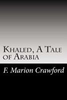 Khaled, A Tale of Arabia