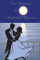 Two Funerals & A Shipboard Romance