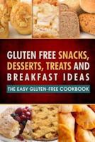 Gluten Free Snacks, Desserts, Treats and Breakfast Ideas