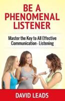 Be A Phenomenal Listener