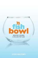 In the Fish Bowl