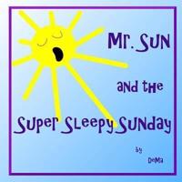 Mr. Sun and the Super Sleepy Sunday
