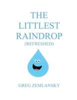 The Littlest Raindrop (Refreshed)