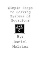 Simple Steps to Solving Systems of Equations