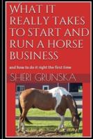 What It Really Takes to Start and Run a Horse Business