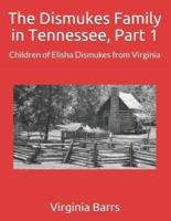 The Dismukes Family in Tennessee, Part 1