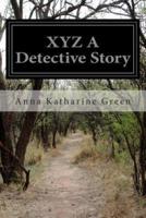 Xyz a Detective Story