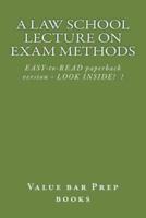 A Law School Lecture on Exam Methods