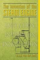 The Invention of the Steam Engine