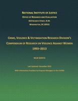Crime, Violence and Victimization Research Division's Compendium of Research on Violence Against Women 1933-2013
