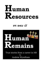 Human Resources or Was It Human Remains?