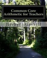 Common Core Arithmetic for Teachers