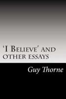 'I Believe' and Other Essays