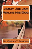 Jimmy Joe Jam Walks His Dog