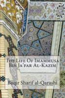 The Life Of Imammusa Bin Ja'far Al-Kazim