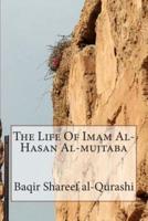 The Life Of Imam Al-Hasan Al-Mujtaba