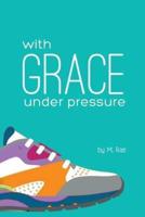 With Grace Under Pressure