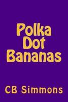 Polka Dot Bananas
