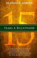 15 Years a Billionaire