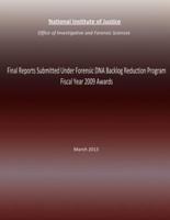 Final Reports Submitted Under Forensic DNA Backlog Reduction Program Fiscal Year 2009 Awards