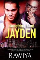 Something About Jayden