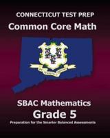 CONNECTICUT TEST PREP Common Core Math SBAC Mathematics Grade 5