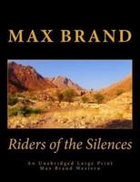 Riders of the Silences An Unabridged Large Print Max Brand Western
