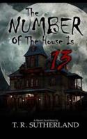 The Number of the House Is 13