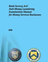 Bank Secrecy ACT/Anti-Money Laundering Examination Manual for Money Services Businesses