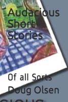 Audacious Short Stories