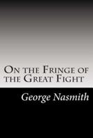 On the Fringe of the Great Fight