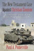 The New Testament Case Against Christian Zionism