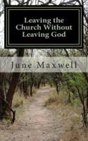 Leaving the Church Without Leaving God
