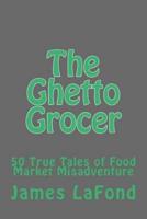 The Ghetto Grocer