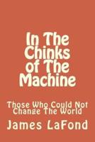 In The Chinks of The Machine