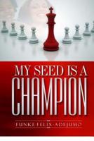 My Seed Is a Champion!