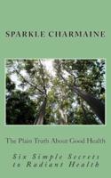 The Plain Truth About Good Health