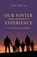 Our Foster and Adoptive Experience: It is Definitely a God Thing