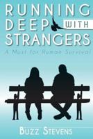 Running Deep With Strangers