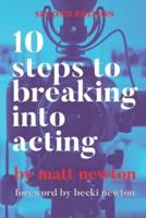 10 Steps to Breaking Into Acting