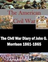 The Civil War Diary of John G. Morrison 1861-1865