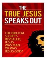 The True Jesus Speaks Out