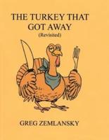 The Turkey That Got Away (Revisited)