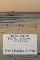 The Blackbird - The Truth Beyond the Fiction