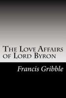 The Love Affairs of Lord Byron