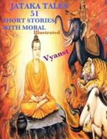 Jataka Tales - 51 Short Stories With Moral (Illustrated)