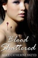 Blood Shattered