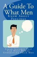 A Guide To What Men Know About Feelings